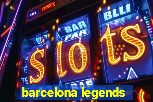 barcelona legends