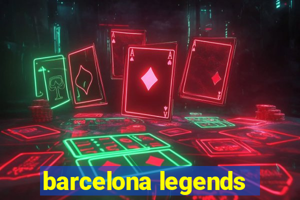 barcelona legends