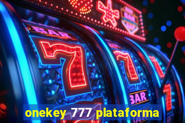 onekey 777 plataforma