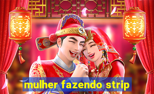 mulher fazendo strip
