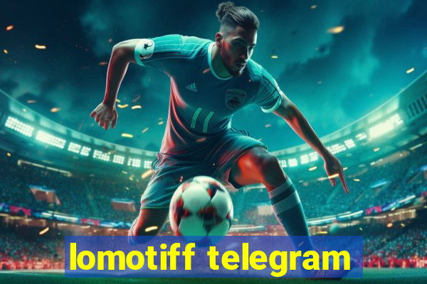 lomotiff telegram