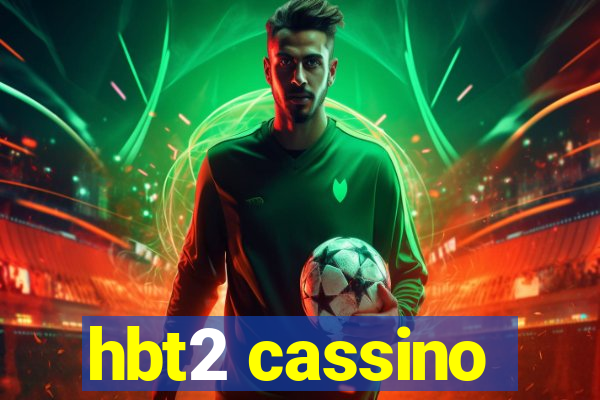 hbt2 cassino