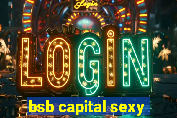 bsb capital sexy
