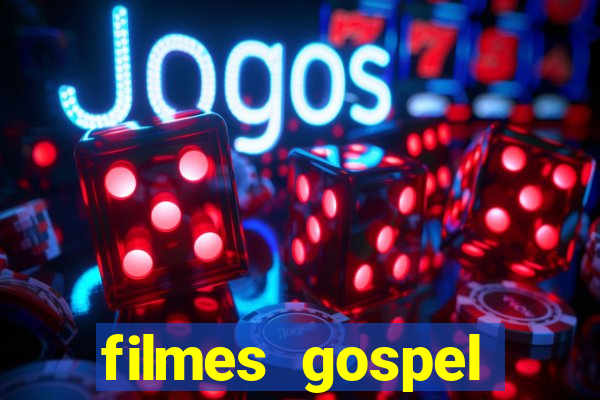 filmes gospel baseadas em fatos reais emocionantes