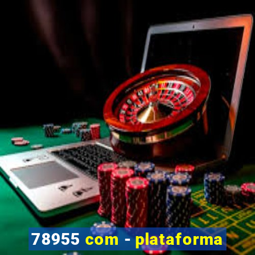 78955 com - plataforma