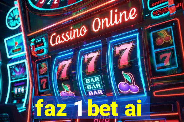 faz 1 bet ai