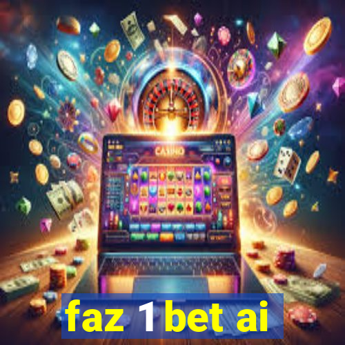 faz 1 bet ai