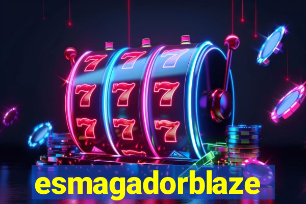 esmagadorblaze