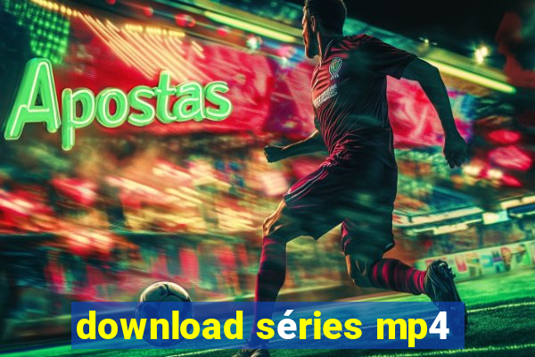 download séries mp4