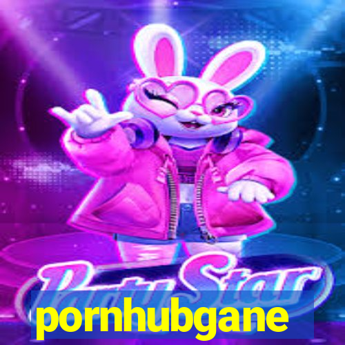 pornhubgane