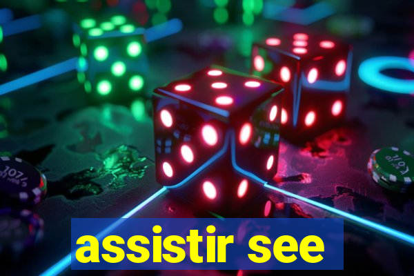 assistir see