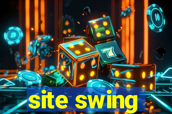 site swing