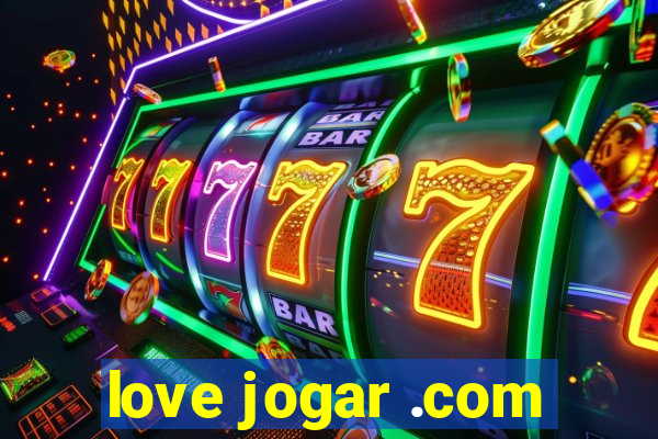 love jogar .com