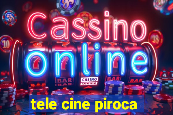 tele cine piroca