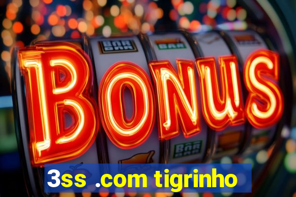 3ss .com tigrinho