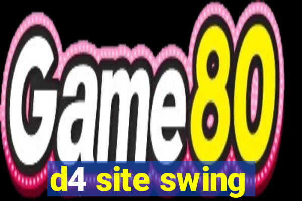 d4 site swing