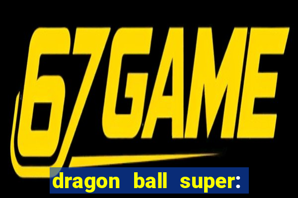 dragon ball super: super hero rede canais