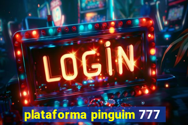 plataforma pinguim 777