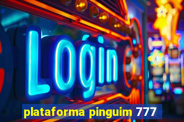 plataforma pinguim 777