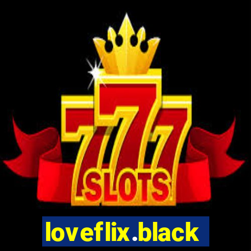 loveflix.black