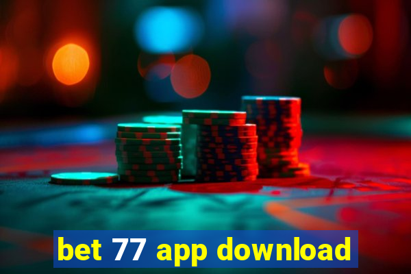 bet 77 app download