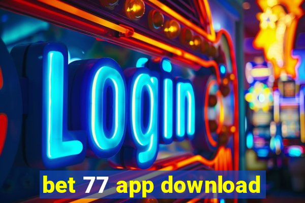 bet 77 app download