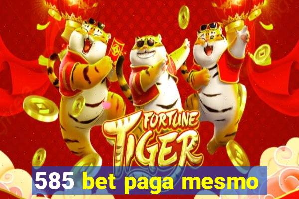 585 bet paga mesmo