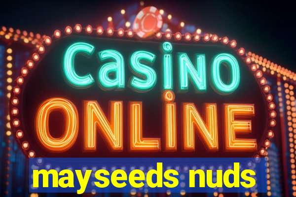 mayseeds nuds