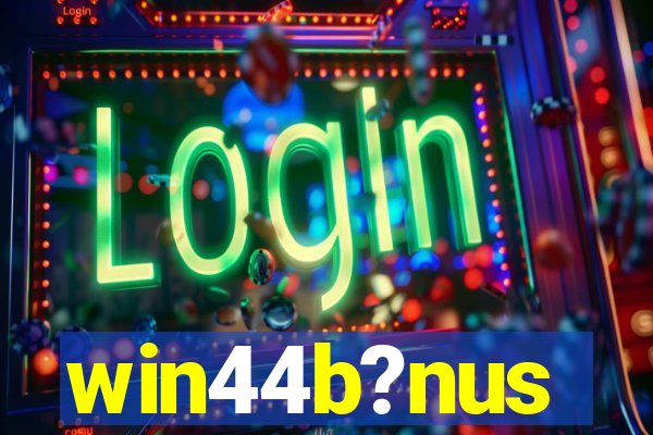 win44b?nus