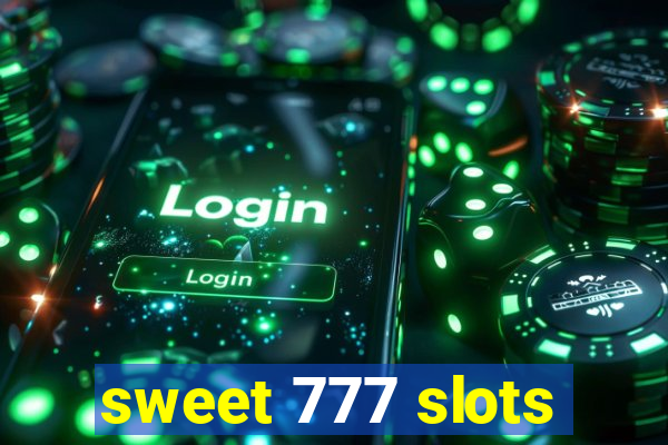 sweet 777 slots