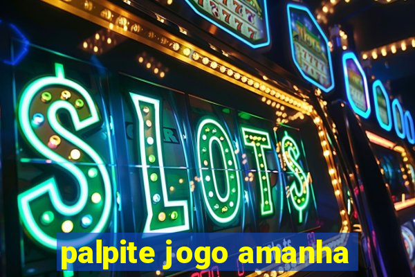 palpite jogo amanha