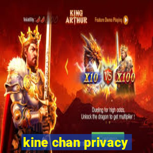 kine chan privacy
