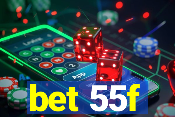 bet 55f