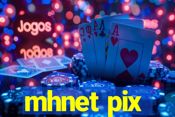mhnet pix