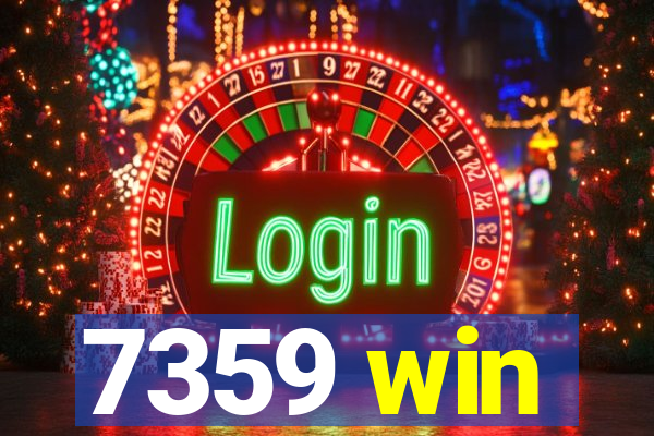 7359 win