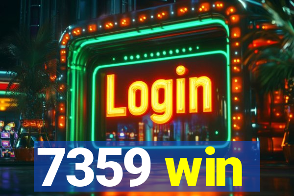 7359 win