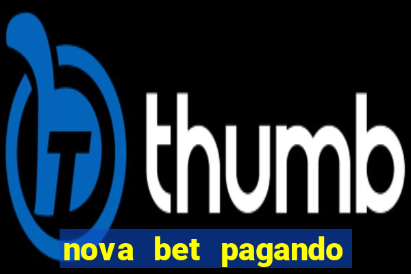 nova bet pagando no cadastro