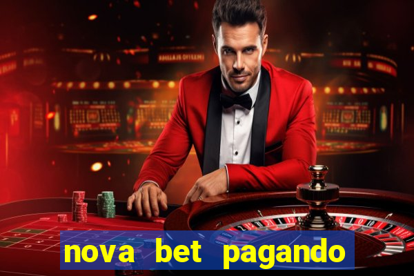 nova bet pagando no cadastro