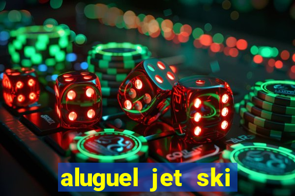 aluguel jet ski porto seguro