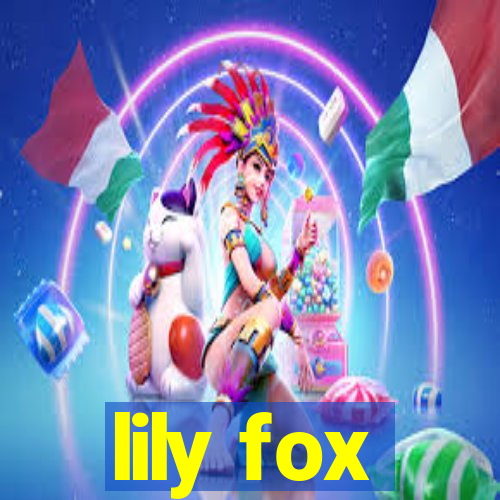 lily fox