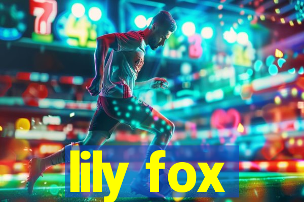 lily fox