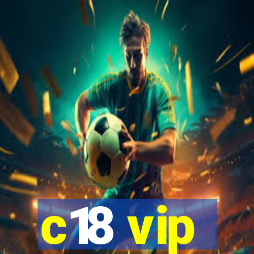 c18 vip