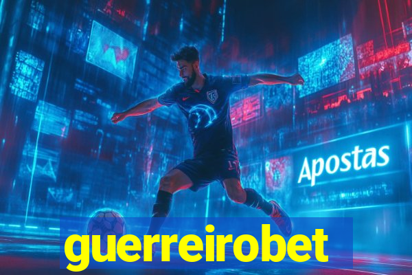 guerreirobet