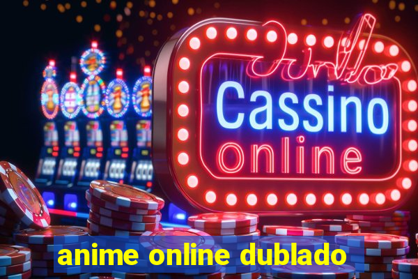 anime online dublado