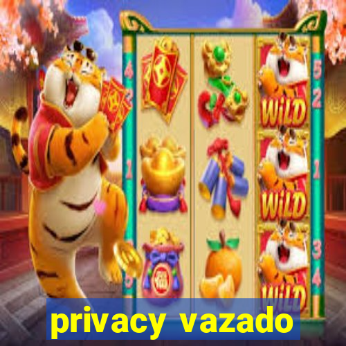 privacy vazado