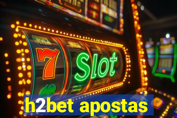 h2bet apostas