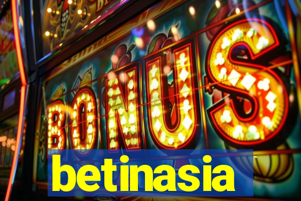 betinasia