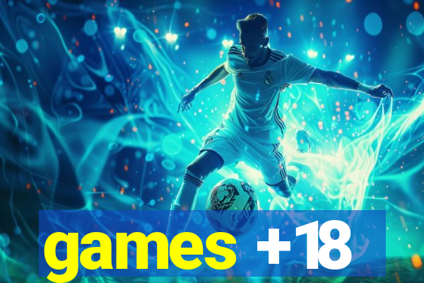 games +18