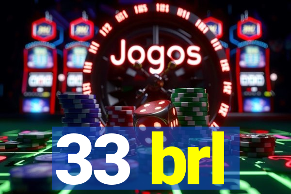 33 brl