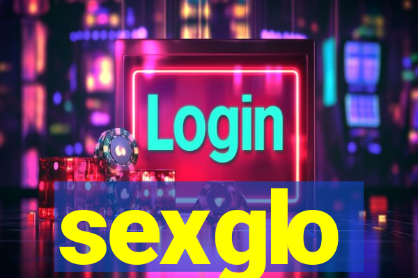 sexglo